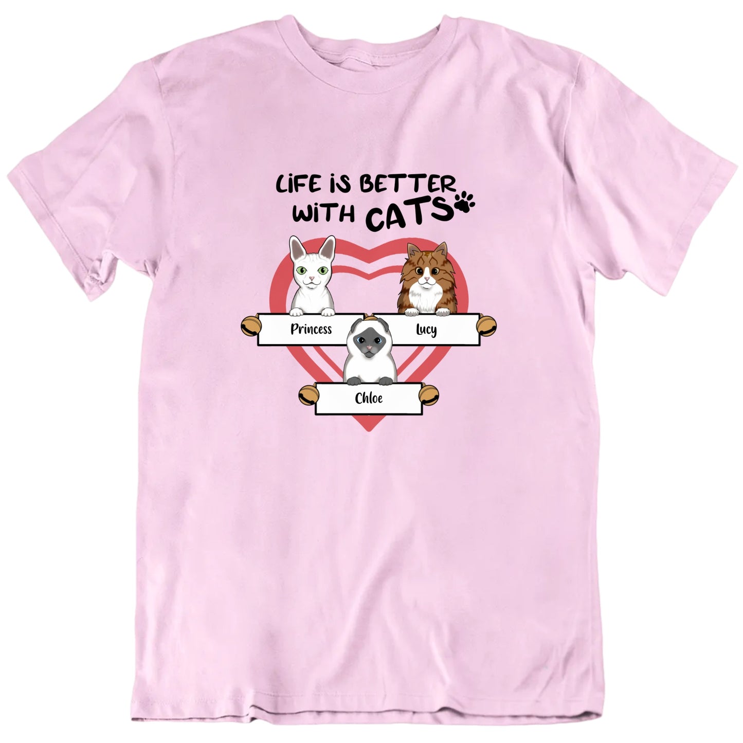 Life Is Better With Cats Custom Pet Names Valentine's Day T shirt