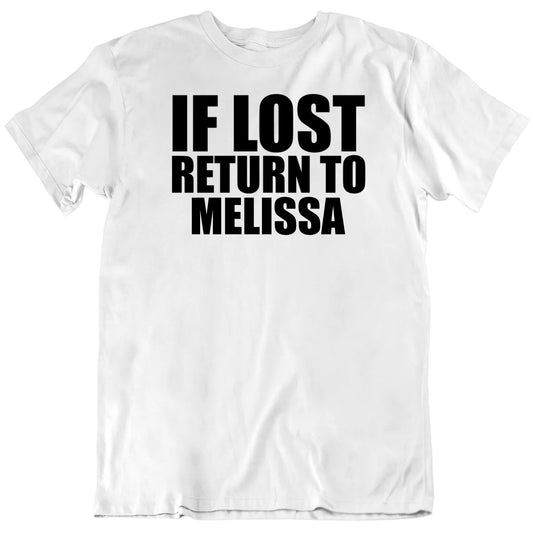 Customizable If Lost Return To Custom Name Personalized Premium Quality Unisex Gift T Shirt