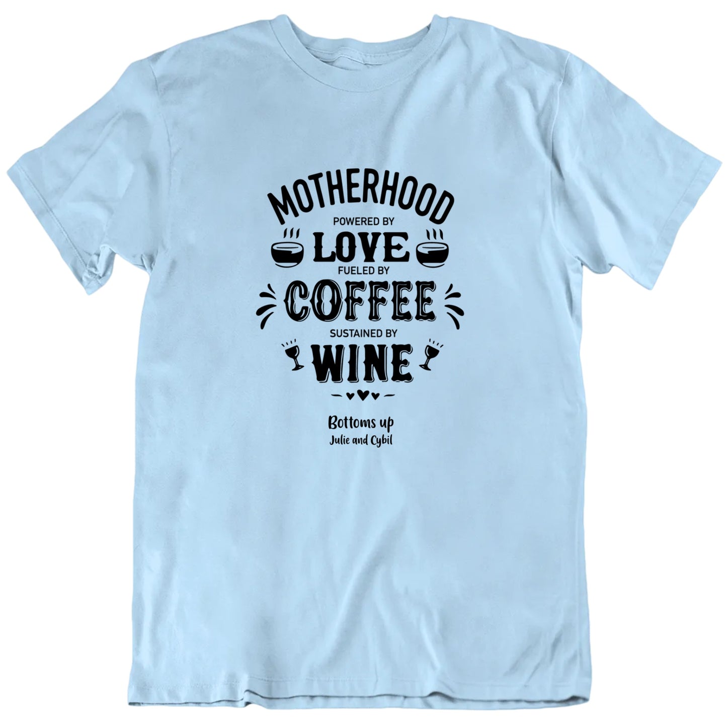 Motherhood Powered By Love Custom Message T shirt