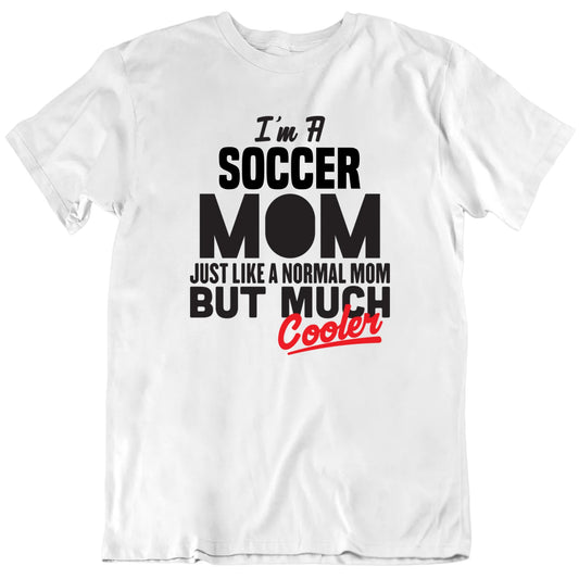 Custom Mom Much Cooler Mother's Day T Shirt