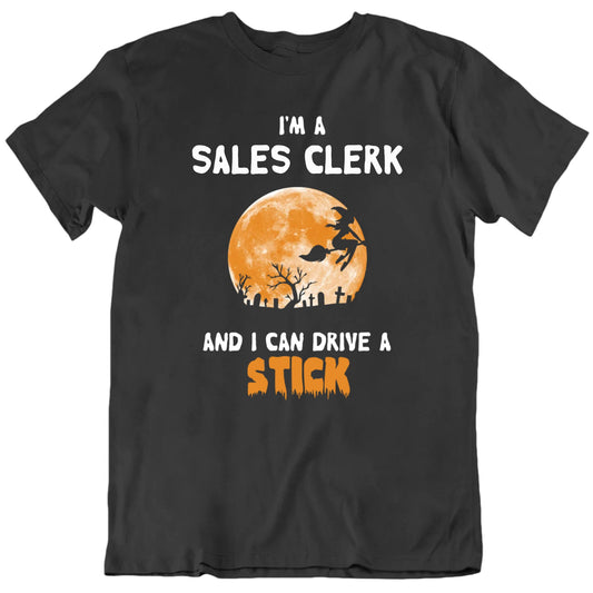 I Can Drive A Stick Custom Occupation Halloween T shirt