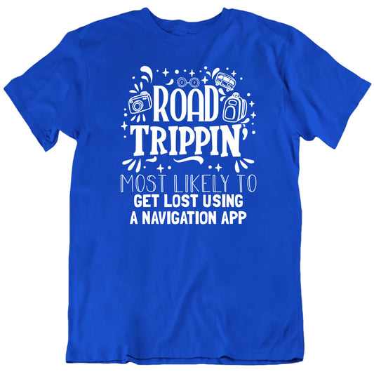 Customizable Road Trippin' Most Likely To Custom Activity Personalized Premium Quality Unisex Gift T Shirt