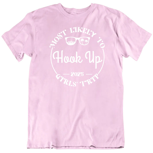 Customizable Girls' Trip Most Likely To Custom Text And Year Personalized Premium Quality Unisex Gift T Shirt