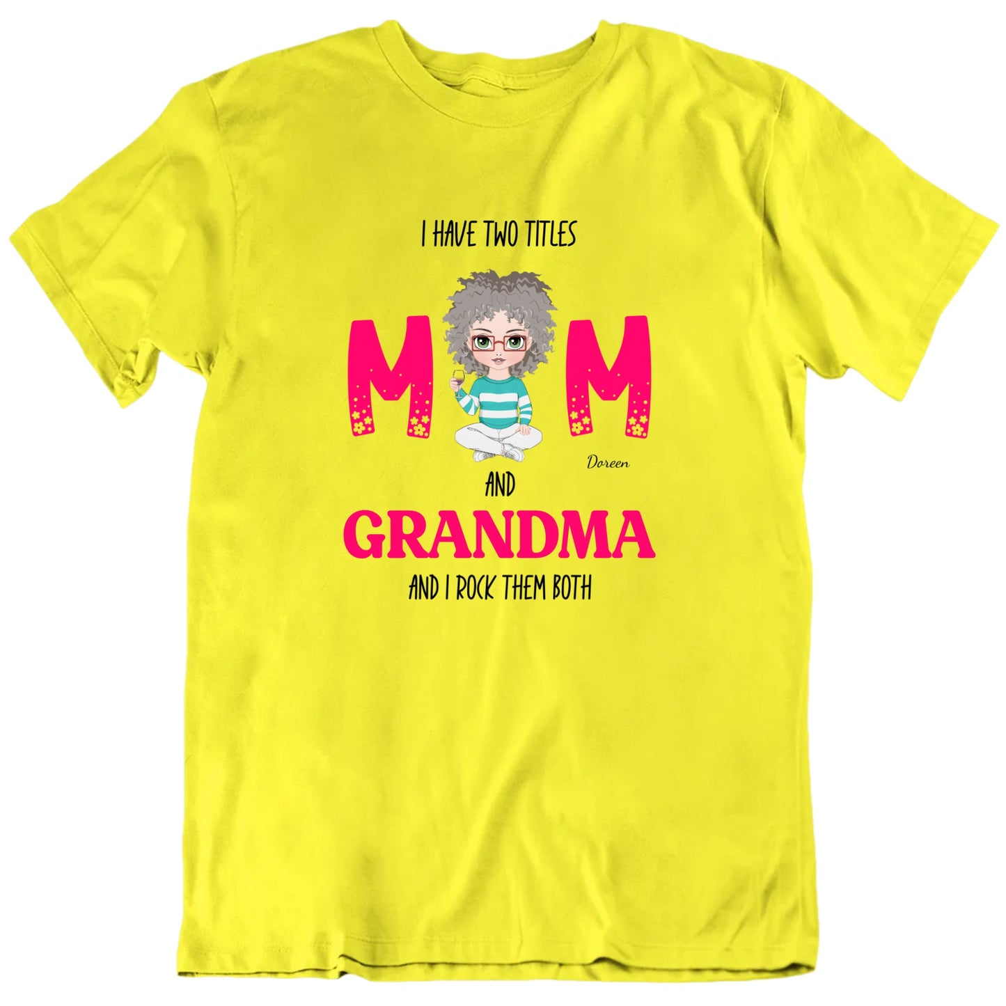 I Have Two Titles Mom And Grandma Custom Name T shirt