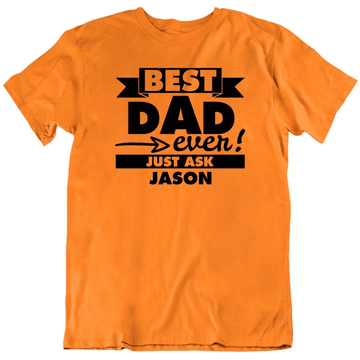 Best Dad Ever Just Ask Custom Name Father's Day T shirt