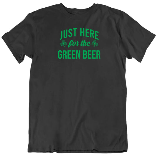 Customizable Just Here For The Custom Text St Patrick's Day Personalized Premium Quality Unisex Gift T Shirt