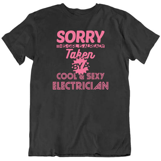 This Girl Is Taken By A Cool And Sexy Worker Custom Occupation Unisex T shirt