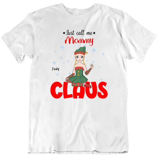 Just Call Me Mommy Clause Customizable Christmas T shirt