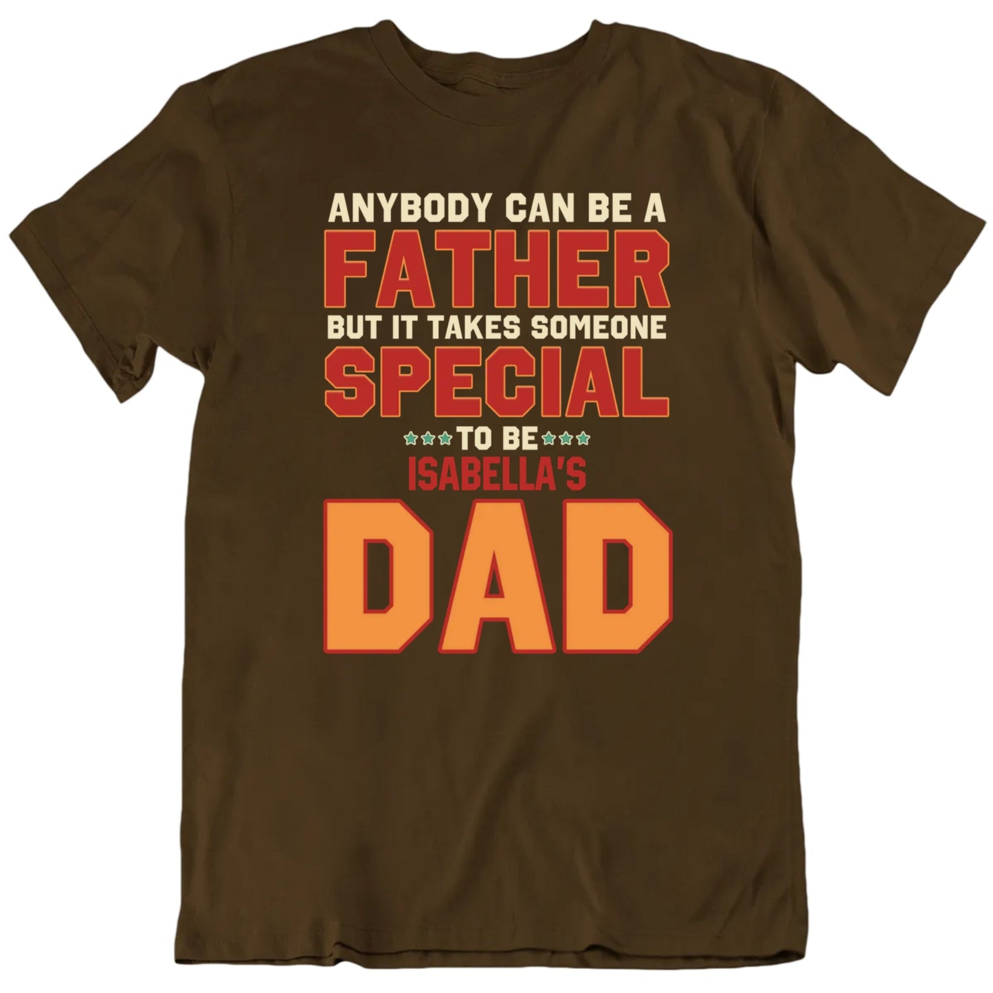 It Takes Someone Special To Be Custom Child's Name Dad Father's Day T shirt