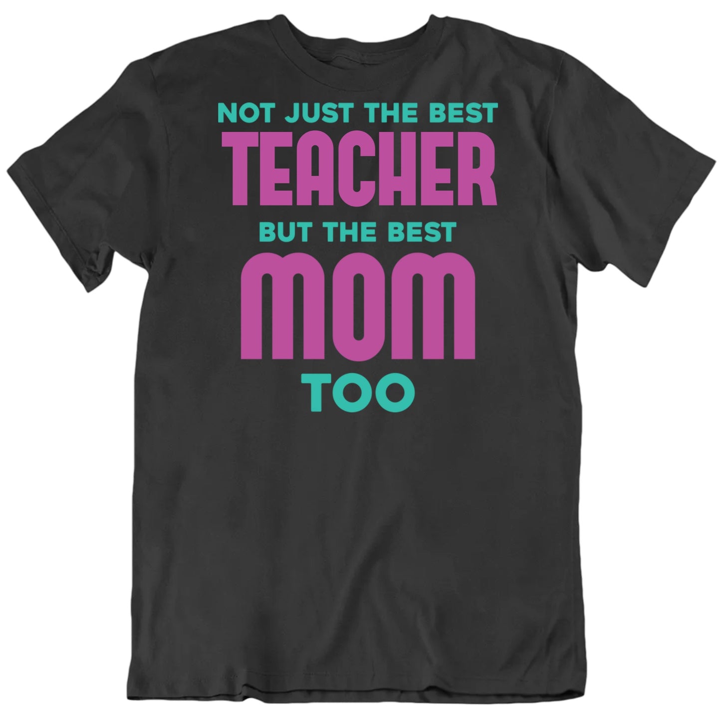 Not Just The Best Custom Mom Mother Day Gift T Shirt