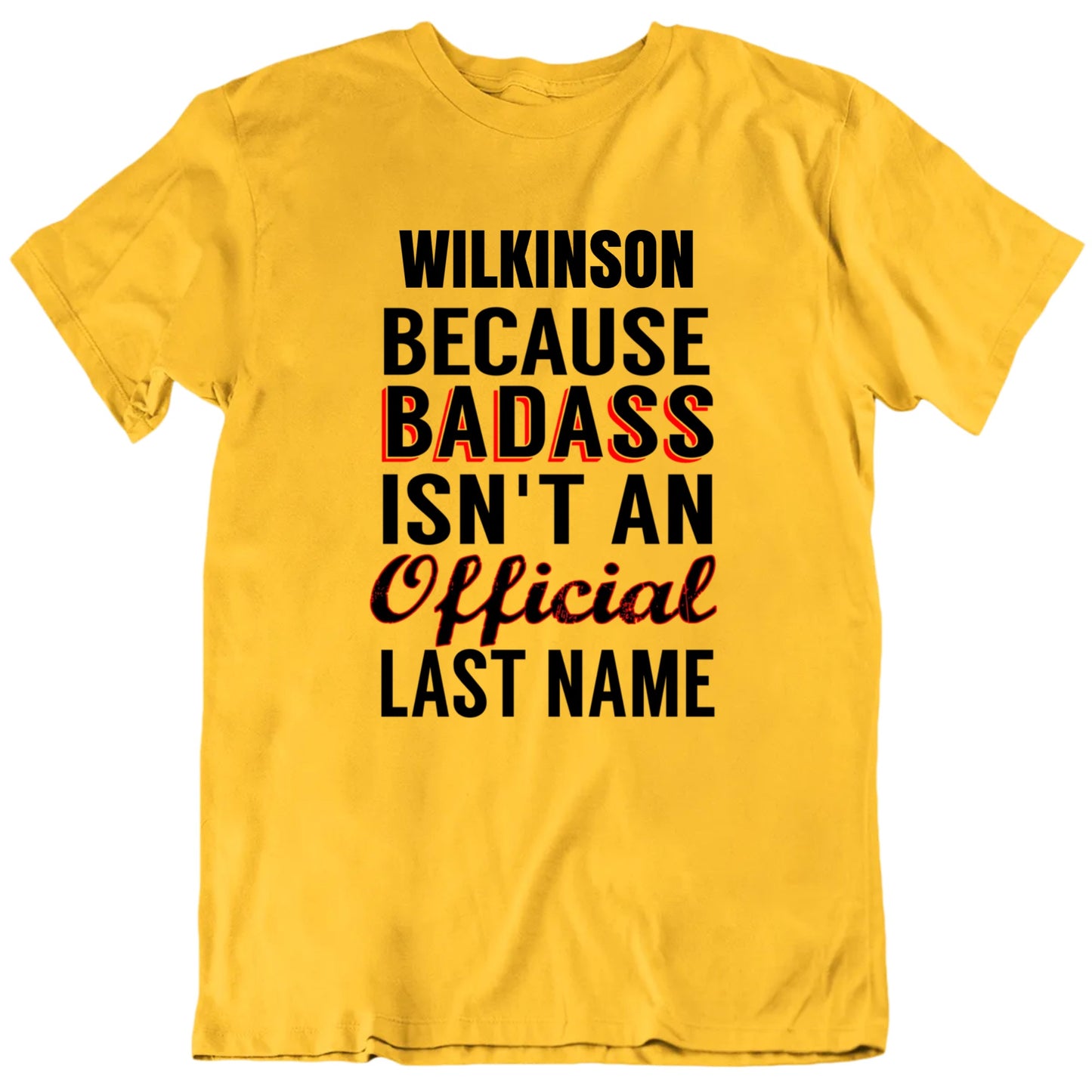 Badass Isn't An Official Last Name Custom Name Unisex T shirt