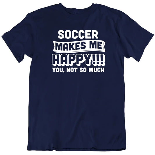 Customizable Favorite Thing Makes Me Happy, You Not So Much Personalized Premium Quality Unisex Gift T Shirt