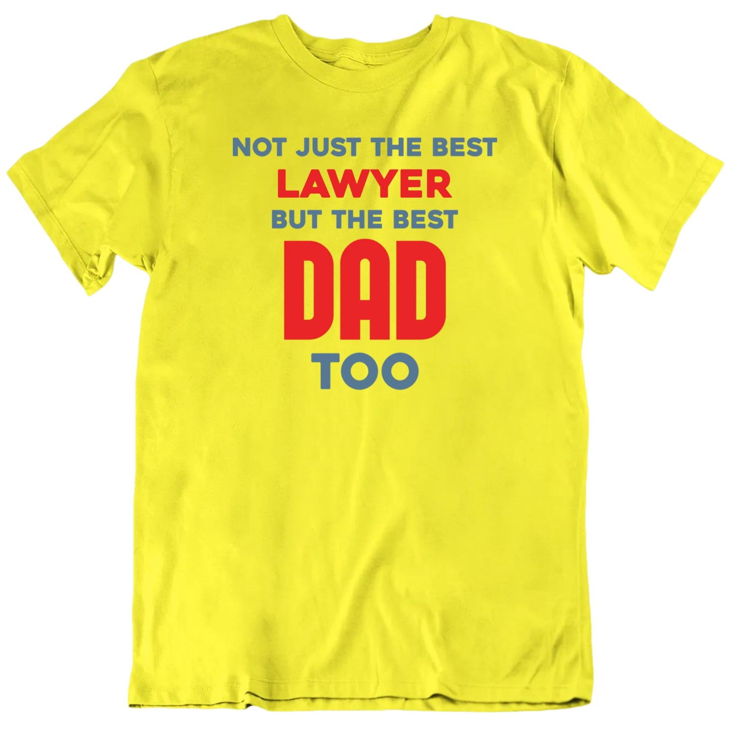 Not Just The Best Dad Custom Occupation Father's Day T shirt