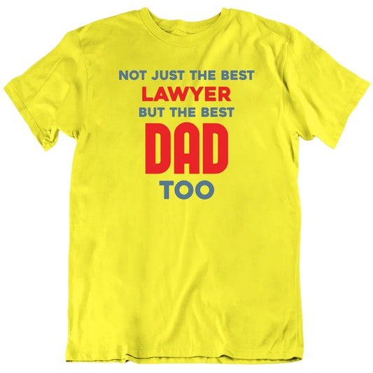 Not Just The Best Dad Custom Occupation Father's Day T shirt