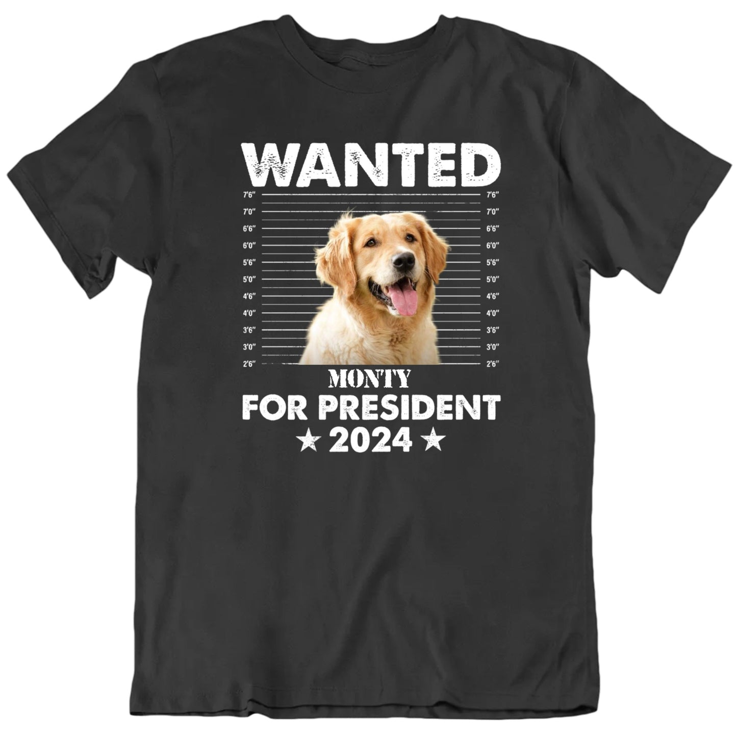 Wanted Dog For President Mugshot Customizable Pet Lover Gift Unisex T Shirt