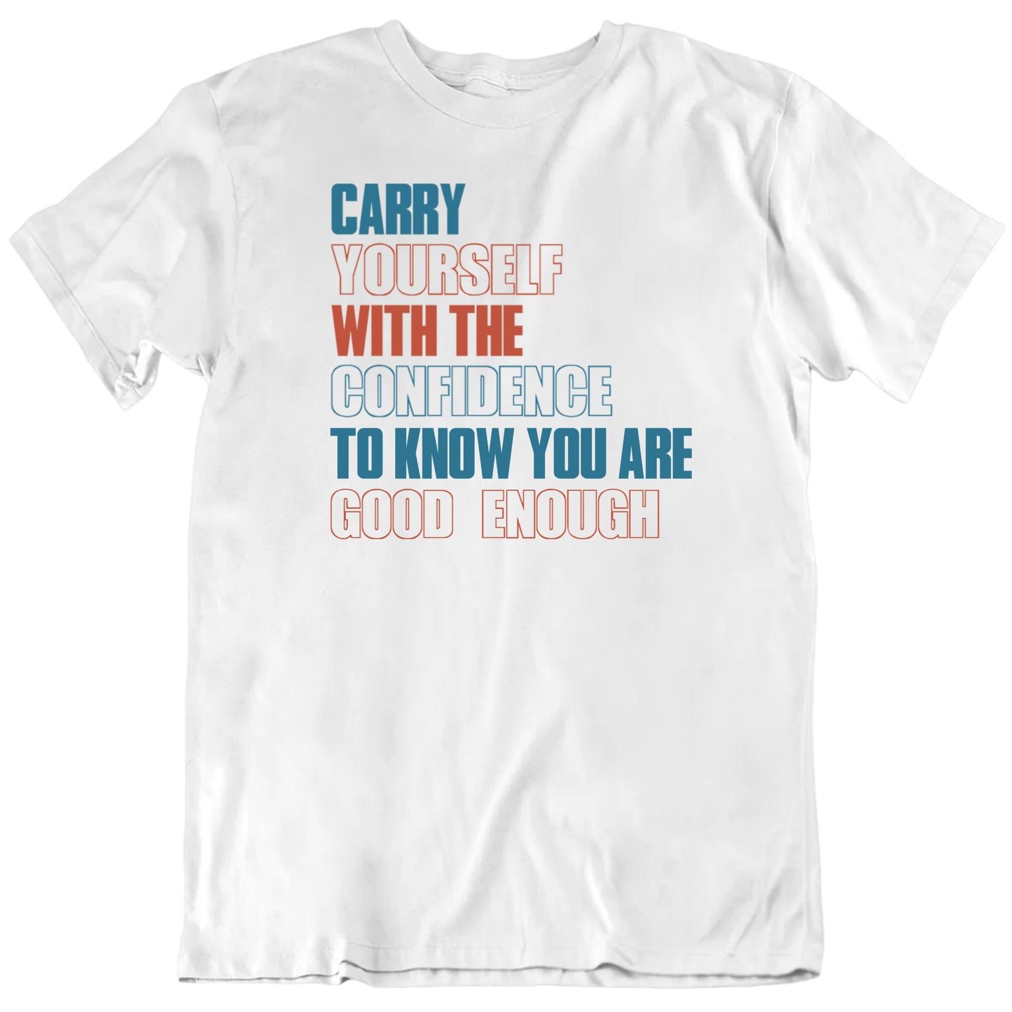 Customizable Carry Yourself With The Confidence Of Custom Favorite Person Personalized Premium Quality Unisex Gift T Shirt