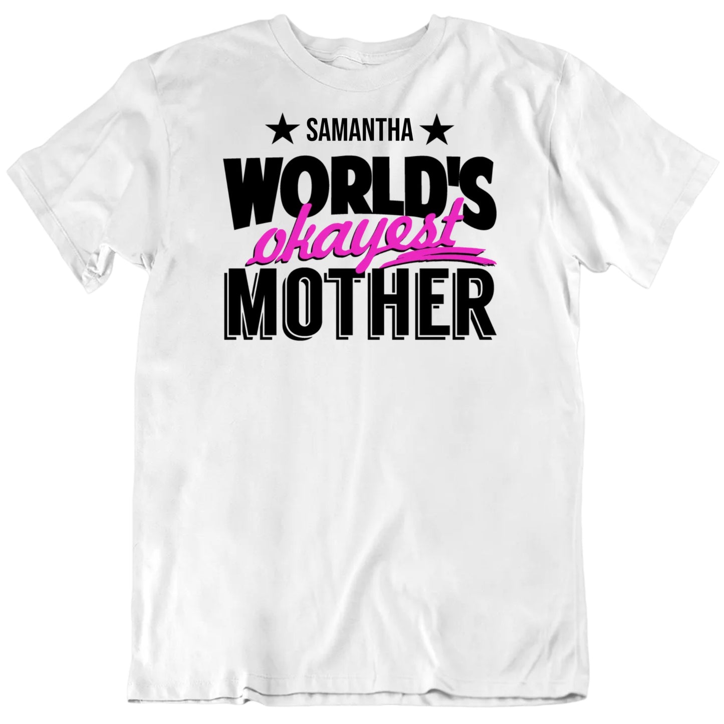 Custom World's Okayest Mother's Day Gift T Shirt