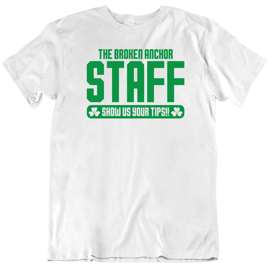 Customizable Bar Name Staff Show Us Your Tips St Patrick's Day Personalized Premium Quality Unisex Gift T Shirt