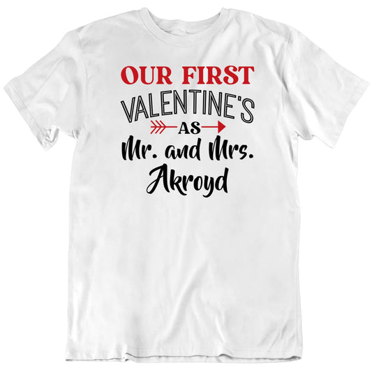 Customizable First Valentine As Mr And Mrs Custom Last Name Personalized Premium Quality Unisex Valentine Gift T Shirt