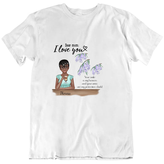 Dear Mom I Love You Customizable T shirt