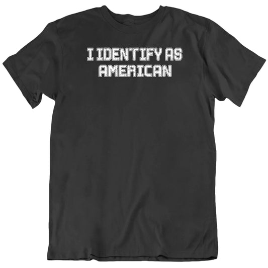 Customizable I Identity As Custom Text Personalized Premium Quality Unisex Gift T Shirt