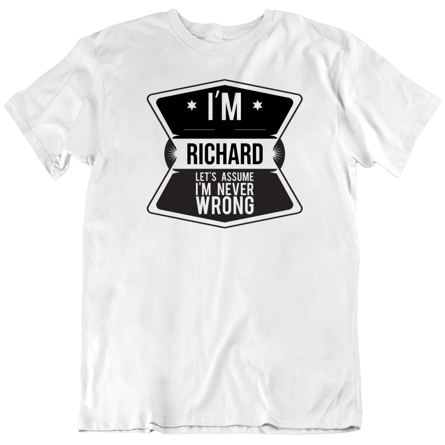 Customizable Let's Assume I'm Never Wrong Custom Name Premium Quality Personalized Unisex Gift T Shirt