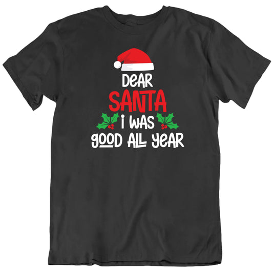 Customizable Dear Santa I Was Custom Text Personalized Premium Quality Unisex Christmas Gift T Shirt