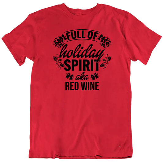 Customizable Full Of Holiday Spirit AKA Custom Favorite Drink Personalized Premium Quality Unisex Gift T Shirt
