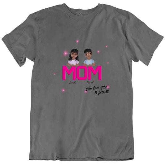 Mom We Love You To Pieces Custom Names Mother's Day T shirt