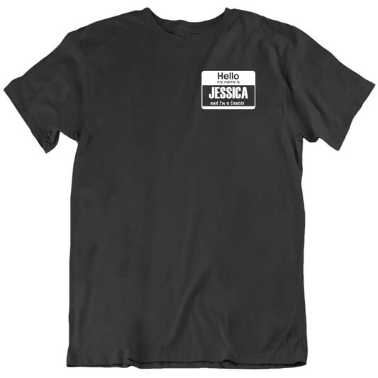 Customizable Hello My Name Is Custom Name And I'm A Cancer Personalized Premium Quality Unisex Gift T Shirt