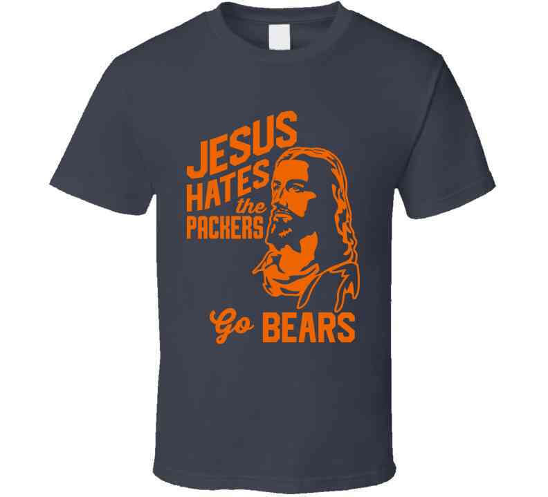 Jesus Hates Green Bay Go Chicago Football Team Fan Cool T Shirt