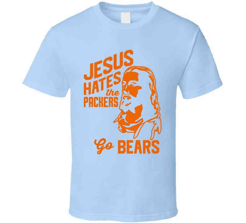 Jesus Hates Green Bay Go Chicago Football Team Fan Cool T Shirt