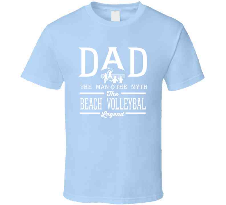 Dad The Man The Myth The Beach Volleyball Legend Sports Lovers Father's Day Cool T Shirt