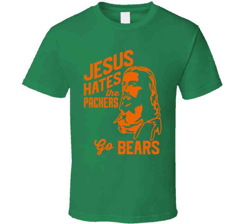 Jesus Hates Green Bay Go Chicago Football Team Fan Cool T Shirt