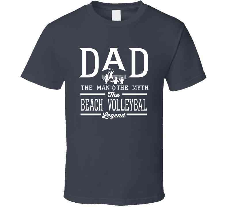 Dad The Man The Myth The Beach Volleyball Legend Sports Lovers Father's Day Cool T Shirt