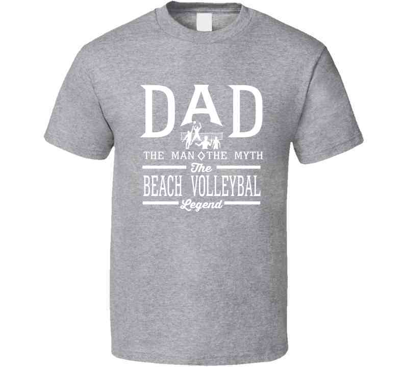 Dad The Man The Myth The Beach Volleyball Legend Sports Lovers Father's Day Cool T Shirt