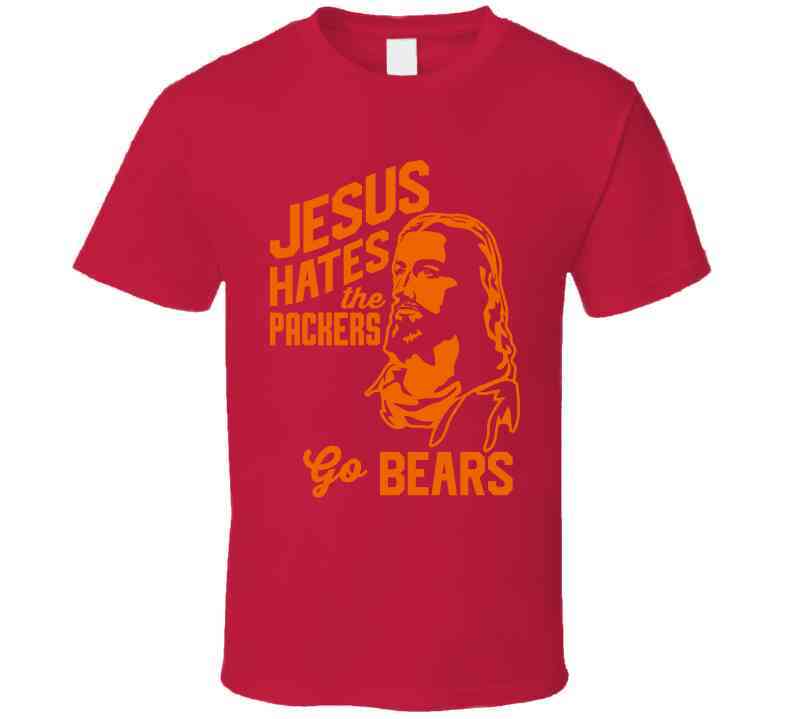 Jesus Hates Green Bay Go Chicago Football Team Fan Cool T Shirt