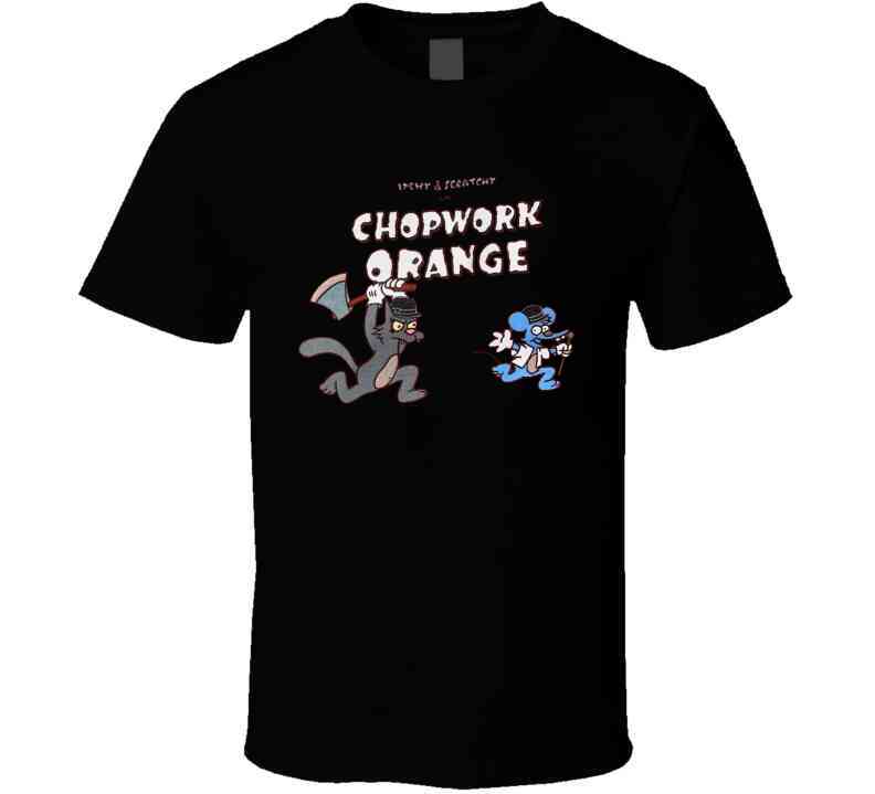 Itchy And Scratchy In Chopwork Orange Clockwork Parody Cool T Shirt