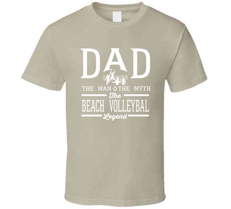 Dad The Man The Myth The Beach Volleyball Legend Sports Lovers Father's Day Cool T Shirt