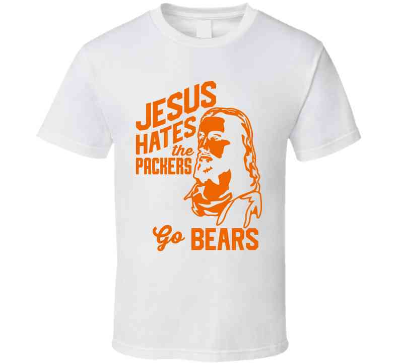 Jesus Hates Green Bay Go Chicago Football Team Fan Cool T Shirt