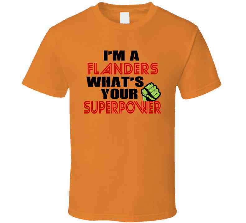 Im A Flanders Whats Your Superpower Funny Last Name Cool T Shirt